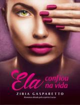 Ela confiou na vida - VIDA & CONSCIENCIA