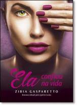 Ela Confiou na Vida - VIDA E CONSCIENCIA Ela Confiou na Vida - VIDA E CONSCIENCIA