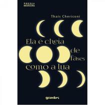 Ela é cheia de fases como a lua - GIOSTRI Ela é cheia de fases como a lua - GIOSTRI
