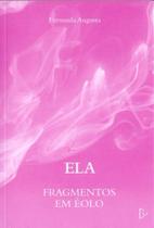 Ela: Fragmantos em Éolo - QUIXOTE Ela: Fragmantos em Éolo - QUIXOTE