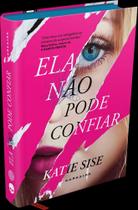 Ela Não Pode Confiar Ela Não Pode Confiar