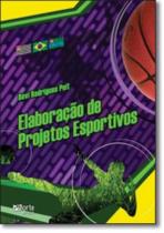 Elaboracao De Projetos Esportivos - PHORTE EDITORA