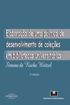 Elaboração de Uma Política de Desenvolvimento de Coleções em Bibliotecas Universitárias