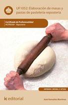 Elaboración de masas y pastas de pastelería-repostería. HOTR0509 - Repostería - IC Editorial