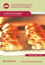 Elaboración de productos de bollería. INAF0108 - Panadería y Bollería - IC Editorial