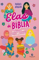 Elas Da Bíblia Um Devocional Para Garotas Cujas Histórias Deus Está Escrevendo