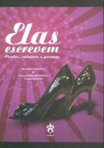 Elas Escrevem. Contos, Crônicas e Poemas - Andross
