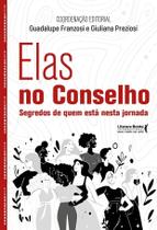 Elas no Conselho - Segredos de Quem Está Nesta Jornada Sortido Elas no Conselho - Segredos de Quem Está Nesta Jornada Sortido