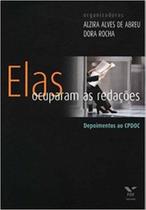 Elas ocuparam as redações - depoimentos ao cpdoc - FGV Elas ocuparam as redações - depoimentos ao cpdoc - FGV