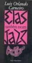 Elas tambem tocam jazz - ZAHAR