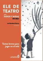 Ele De Teatro - Para Ninos Y Ninas (A1-A2+)