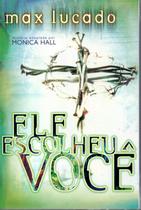 Ele Escolheu Voce Max Lucado