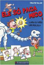 Ele Só Paga Mico 01 - Como Eu Virei Um Macaco - Editora Fundamento Ele Só Paga Mico 01 - Como Eu Virei Um Macaco - Editora Fundamento
