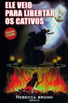 Ele Veio Para Libertar os Cativos, Rebecca Brown - Bom Pastor