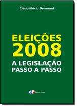 Eleições 2008 - a Legislação Passo a Passo