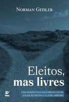 Eleitos, mas livres Eleitos, mas livres