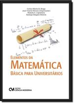 Elementos da Matemática Básica Para Universitários - CIENCIA MODERNA Elementos da Matemática Básica Para Universitários - CIENCIA MODERNA