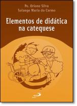 Elementos de didatica na catequese - - PAULUS