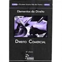 Elementos do Direito: Direito Comercial - Coleção Elementos Do Direito Elementos do Direito: Direito Comercial - Coleção Elementos Do Direito