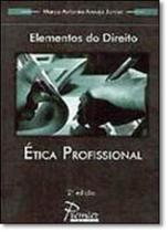 Elementos do Direito: Etica Profissional Elementos do Direito: Etica Profissional