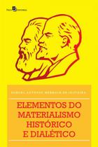 Elementos do materialismo histórico e dialético - PACO EDITORIAL Elementos do materialismo histórico e dialético - PACO EDITORIAL