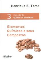Elementos Químicos E Seus Compostos - Volume 03 - Elementos Químicos E Seus Compostos - Volume 03 -