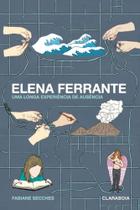 Elena Ferrante - Uma Longa Experiência de Ausência