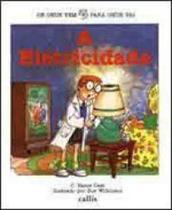 Eletricidade, a - de onde vem - para onde vai Eletricidade, a - de onde vem - para onde vai