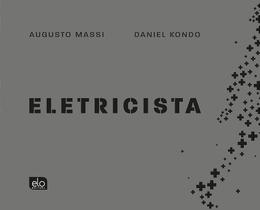 ELETRICISTA - Uma Narrativa Verbo-Visual de Augusto Massi e Daniel Kondo