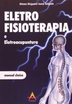Eletro fisioterapia e eletroacupuntura - manual clinico - LIVRARIA E EDITORA ANDREOLI