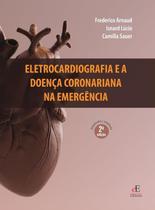 Eletrocardiografia e a Doenca Coronariana na Emergencia 2 Edicao Eletrocardiografia e a Doenca Coronariana na Emergencia 2 Edicao