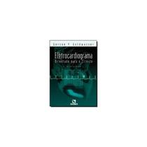 Eletrocardiograma Orientado para o Clínico - LIVRARIA E EDITORA RUBIO LTDA Eletrocardiograma Orientado para o Clínico - LIVRARIA E EDITORA RUBIO LTDA