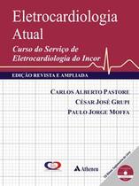 Eletrocardiologia atual - curso do servico de eletrocardiologia do incor - ATHENEU RIO EDITORA Eletrocardiologia atual - curso do servico de eletrocardiologia do incor - ATHENEU RIO EDITORA