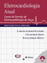 Eletrocardiologia Atual Curso Do Serviço Eletrocardiologia do Incor - Atheneu Eletrocardiologia Atual Curso Do Serviço Eletrocardiologia do Incor - Atheneu