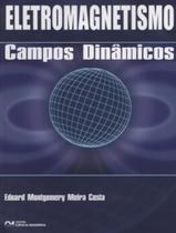 Eletromagnetismo - Campos Dinamicos - CIENCIA MODERNA