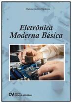 Eletrônica Moderna Básica - CIENCIA MODERNA