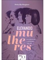 Elevando mulheres Elevando mulheres