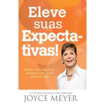 Eleve Suas Expectativas Joyce Meyer