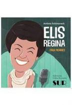 Elis Regina Para Menines - Coleção Para Menines - SUR LIVROS