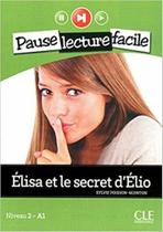 Elisa Et Le Secret D'Elio - Pause LeCTure Facile - Niveau 2 - Livre Avec CD Audio - Cle International