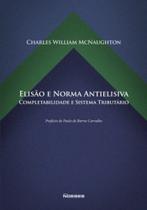 Elisão e Norma Antielisiva: Completabilidade e Sistema Tributário - NOESES Elisão e Norma Antielisiva: Completabilidade e Sistema Tributário - NOESES