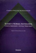 Elisao e norma antielisiva - completabilidade e sistema tributario - NOESES