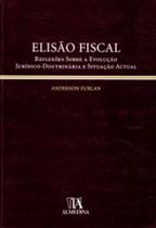 Elisão fiscal: reflexões sobre a evolução jurídico-doutrinária e situação actual - ALMEDINA BRASIL Elisão fiscal: reflexões sobre a evolução jurídico-doutrinária e situação actual - ALMEDINA BRASIL