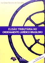 Elisão Tributária no Ordenamento Jurídico Brasileiro - MP Editora Elisão Tributária no Ordenamento Jurídico Brasileiro - MP Editora