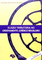 Elisão Tributária no Ordenamento Jurídico Brasileiro - MP Editora