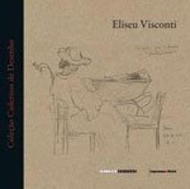 Eliseu visconti - coleçao cadernos de desenho - IMPRENSA OFICIAL SP Eliseu visconti - coleçao cadernos de desenho - IMPRENSA OFICIAL SP