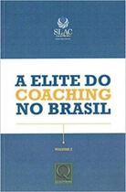 Elite do Coaching no Brasil, A - Vol. 02 Elite do Coaching no Brasil, A - Vol. 02