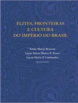 Elites, Fronteiras e Cultura do Império do Brasil - CONTRA CAPA