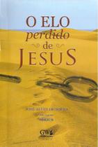 Elo Perdido de Jesus, O - GW PUBLICAÇÕES