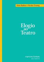 Elogio ao teatro - MARTINS - MARTINS FONTES Elogio ao teatro - MARTINS - MARTINS FONTES